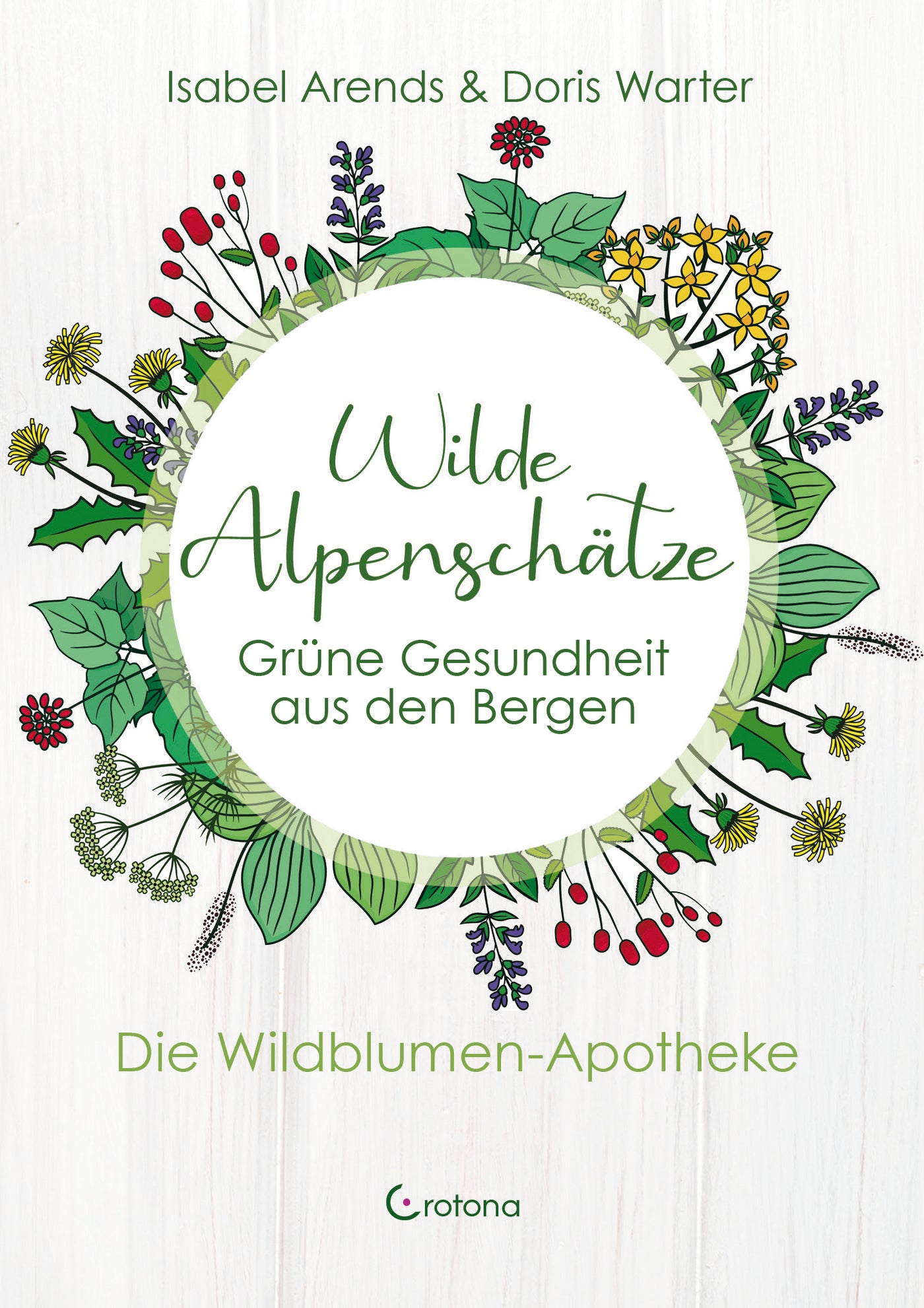 Wilde Alpenschätze von I. Arends & D. Warter - Dianas Klosterlädchen