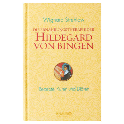 Die Ernährungstherapie der Hildegard von Bingen | Wighard Strehlow - Dianas Klosterlädchen